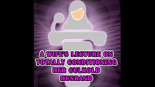 Lecture by a wife on how to fully condition her calcified husband