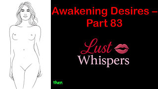 Awakening Desires - Part 83 - English Audio Story with Subtitle