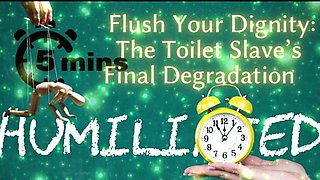 Shamestream: Flush Your Dignity - the Toilet Slave’s Final Degradation