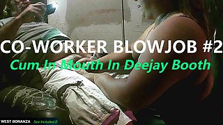 Co-worker Blowjob #2 - Cum in Mouth in Deejay Booth