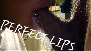 PERFECT LIPS made him bust a hard NUT!!! from her sloppily deepthroating his dick