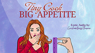 Tiny Cock-big Appetite: Your Sph CEI Humiliation Erotic Audio