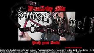 Domlady Mia - Punishment of Terror for the Slave - Whipped on the Stretching Rack and at the Ceiling Bar - Part 3